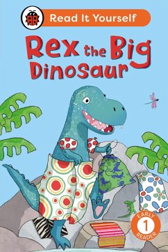 Rex the Big Dinosaur: Read It Yourself - Level 1 Early Reader (eBook, ePUB) - Ladybird