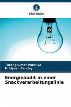 Energieaudit in einer Snackverarbeitungslinie - Patoliya, Tarangkumar;Pandey, Hridyesh