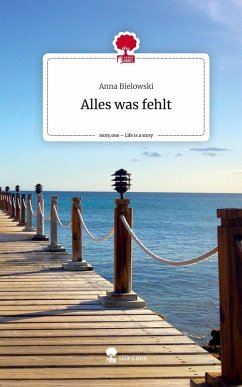 Cover Alles was fehlt. Life is a Story - story.one