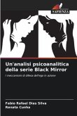 Un'analisi psicoanalitica della serie Black Mirror