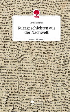 Cover Kurzgeschichten aus der Nachwelt. Life is a Story - story.one