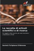 La raccolta di articoli scientifici e di ricerca