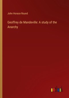 Geoffrey de Mandeville: A study of the Anarchy