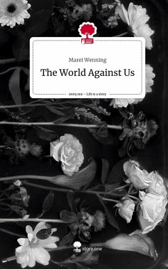 The World Against Us. Life is a Story - story.one - Wenning, Marei