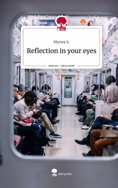 Reflection in your eyes. Life is a Story - story.one - A., Marwa