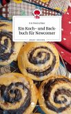 Ein Koch- und Backbuch für Newcomer. Life is a Story - story.one
