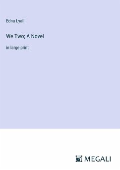 We Two; A Novel - Lyall, Edna