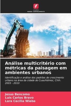 Análise multicritério com métricas da paisagem em ambientes urbanos - Bencomo, Jesus;Bravo, Luis Carlos;Wiebe, Lara Cecilia