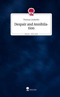 Cover Despair and Annihilation. Life is a Story - story.one