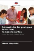 Déconstruire les pratiques éducatives homogénéisantes