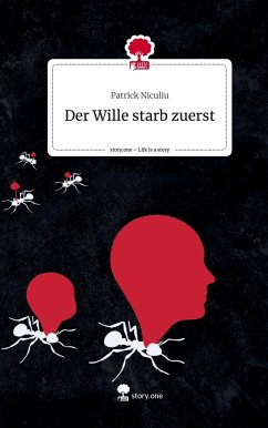 Der Wille starb zuerst. Life is a Story - story.one - Niculiu, Patrick