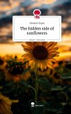 The hidden side of sunflowers. Life is a Story - story.one
