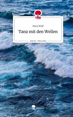 Tanz mit den Wellen. Life is a Story - story.one - Wolf, Dena