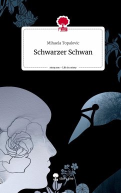Schwarzer Schwan. Life is a Story - story.one - Topalovic, Mihaela
