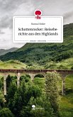 Schottenrocker: Reiseberichte aus den Highlands. Life is a Story - story.one