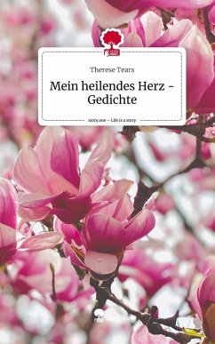 Cover Mein heilendes Herz - Gedichte. Life is a Story - story.one