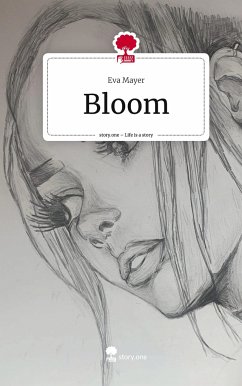Bloom. Life is a Story - story.one - Mayer, Eva