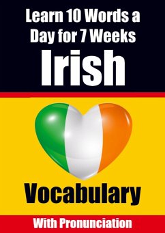 Irish Vocabulary Builder: Learn 10 Irish Words a Day for 7 Weeks The Daily Irish Challenge: Learn 10 Irish Words a Day for 7 Weeks The Daily Iri - Auke de Haan