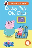 Peppa Pig Daddy Pig's Old Chair: Read It Yourself - Level 1 Early Reader (eBook, ePUB)