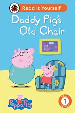 Cover Peppa Pig Daddy Pig's Old Chair: Read It Yourself - Level 1 Early Reader (eBook, ePUB)
