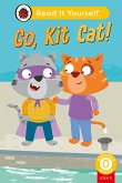 Go, Kit Cat! (Phonics Step 3): Read It Yourself - Level 0 Beginner Reader (eBook, ePUB)