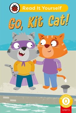 Go, Kit Cat! (Phonics Step 3): Read It Yourself - Level 0 Beginner Reader (eBook, ePUB) - Ladybird