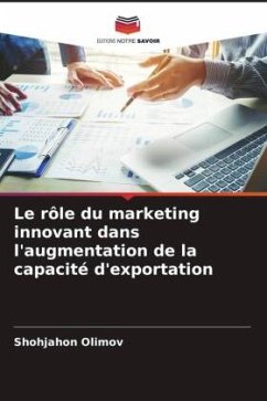 Le rôle du marketing innovant dans l'augmentation de la capacité d'exportation - Olimov, Shohjahon