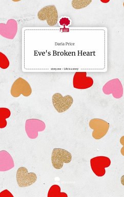 Eve's Broken Heart. Life is a Story - story.one - Price, Daria