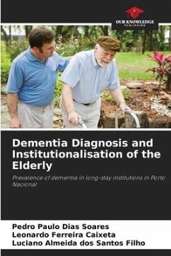 Dementia Diagnosis and Institutionalisation of the Elderly - Soares, Pedro Paulo Dias;Caixeta, Leonardo Ferreira;dos Santos Filho, Luciano Almeida