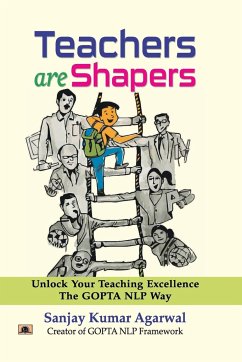 Teachers are Shapers - Agarwal, Sanjay Kumar