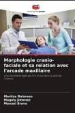 Morphologie cranio-faciale et sa relation avec l'arcade maxillaire