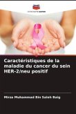 Caractéristiques de la maladie du cancer du sein HER-2/neu positif