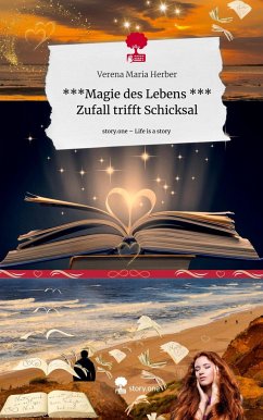 ***Magie des Lebens *** Zufall trifft Schicksal. Life is a Story - story.one - Herber, Verena Maria
