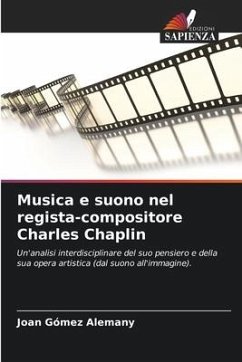 Musica e suono nel regista-compositore Charles Chaplin - Gómez Alemany, Joan