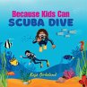 Because Kids Can Scuba Dive - Bild 1