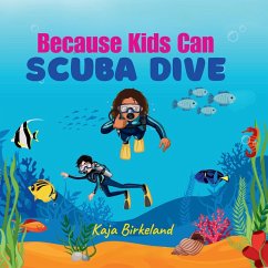 Because Kids Can Scuba Dive - Birkeland, Kaja