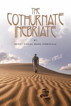 The Cothurnate Inebriate - Madu Onwufuju, Henry Daniel