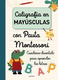 Caligrafía en mayúsculas con pauta Montessori : cuaderno para aprender las letras