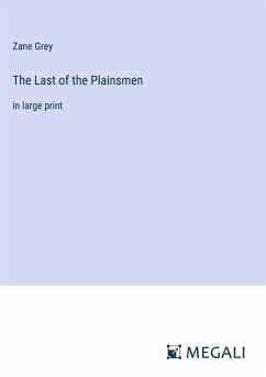 The Last of the Plainsmen - Grey, Zane