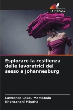 Esplorare la resilienza delle lavoratrici del sesso a Johannesburg - Mamabolo, Lawrence Lekau;Mbatha, Khonzanani