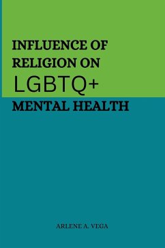 Influence of Religion on LGBTQ+ Mental Health - A. Vega, Arlene