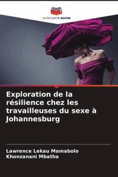 Exploration de la résilience chez les travailleuses du sexe à Johannesburg - Mamabolo, Lawrence Lekau;Mbatha, Khonzanani