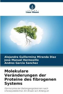 Molekulare Veränderungen der Proteine des fibrogenen Systems - Miranda Díaz, Alejandra Guillermina;Hermosillo, José Manuel;Garcia Sanchez, Andres