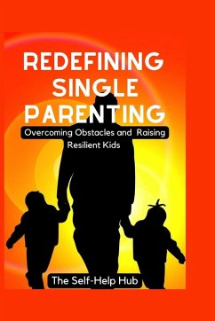 Redefining Single Parenting - Self-Help Hub, The