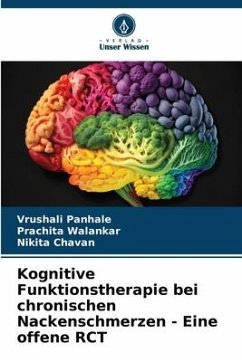 Kognitive Funktionstherapie bei chronischen Nackenschmerzen - Eine offene RCT - Panhale, Vrushali;Walankar, Prachita;Chavan, Nikita