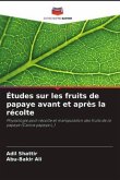 Études sur les fruits de papaye avant et après la récolte