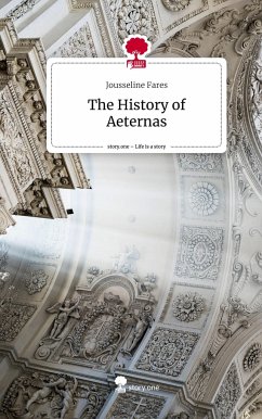 The History of Aeternas. Life is a Story - story.one - Fares, Jousseline