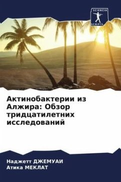 Aktinobakterii iz Alzhira: Obzor tridcatiletnih issledowanij - DZhEMUAI, Nadzhett;MEKLAT, Atika