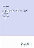 All for Love; Or, The World Well Lost; A Tragedy