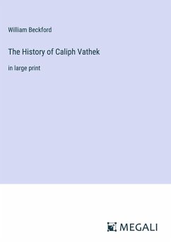 The History of Caliph Vathek - Beckford, William